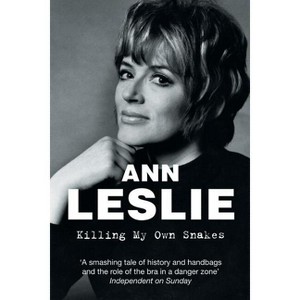 Killing My Own Snakes - by  Ann Leslie (Paperback) - 1 of 1