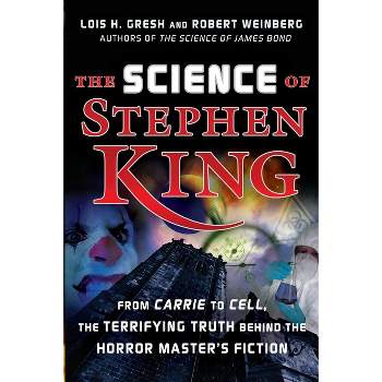 The Science of Stephen King - by  Lois H Gresh (Paperback)
