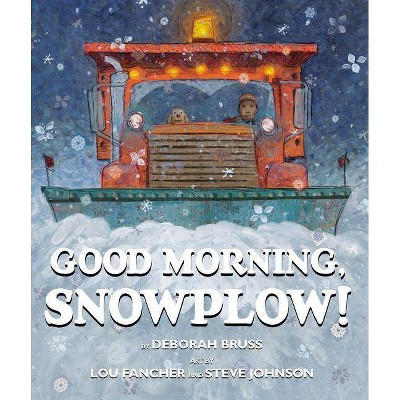 Good Morning, Snowplow! - Abridged by  Deborah Bruss (Hardcover)