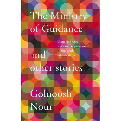 The Ministry of Guidance - by  Golnoosh Nour (Paperback)