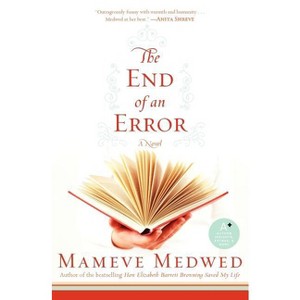 The End of an Error - by  Mameve Medwed (Paperback) - 1 of 1