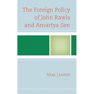 Foreign Policy of John Rawls and Amartya Sen - by  Neal Leavitt (Hardcover)
