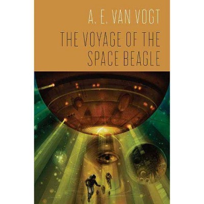 The Voyage of the Space Beagle - by  A E Van Vogt (Paperback)