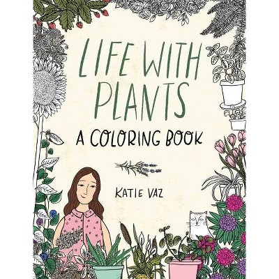 Life with Plants - by  Katie Vaz (Paperback)