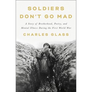 Soldiers Don't Go Mad - by  Charles Glass (Hardcover) - 1 of 1