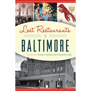 Lost Restaurants of Baltimore - (American Palate) by  Suzanne Loudermilk (Paperback) - 1 of 1