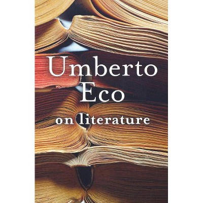 On Literature - by  Umberto Eco (Paperback)