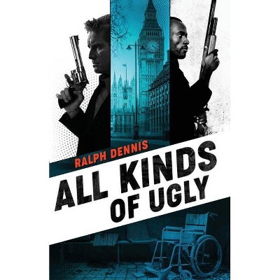 All Kinds of Ugly - (Hardman) by  Ralph Dennis (Paperback)