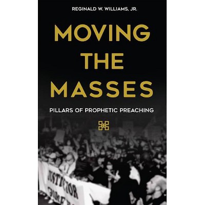 Moving the Masses - by  Williams Jr Reginald W (Paperback)