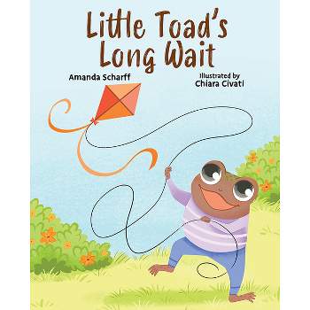 Little Toad's Long Wait - by  Amanda Scharff (Hardcover)