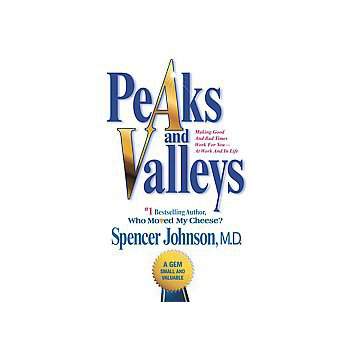 Peaks and Valleys - by  Spencer Johnson (Paperback)
