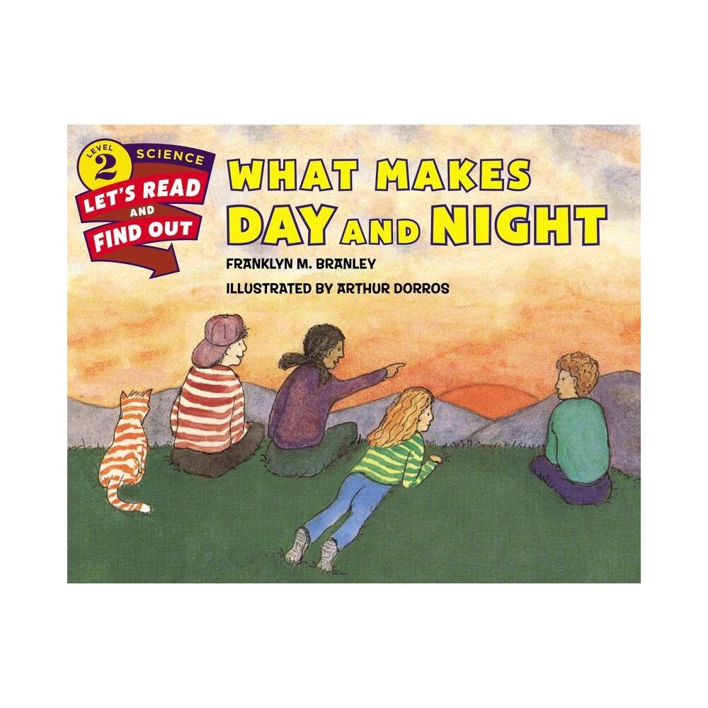 What Makes Day and Night - (Lets-Read-And-Find-Out Science 2) by Franklyn M Branley (Paperback)