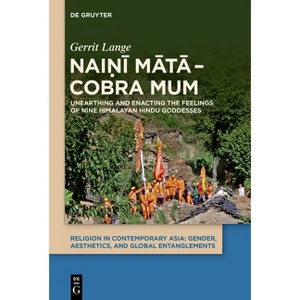 Naiṇī Mātā - Cobra Mum - (Religion in Contemporary Asia) by  Gerrit Lange (Hardcover) - 1 of 1