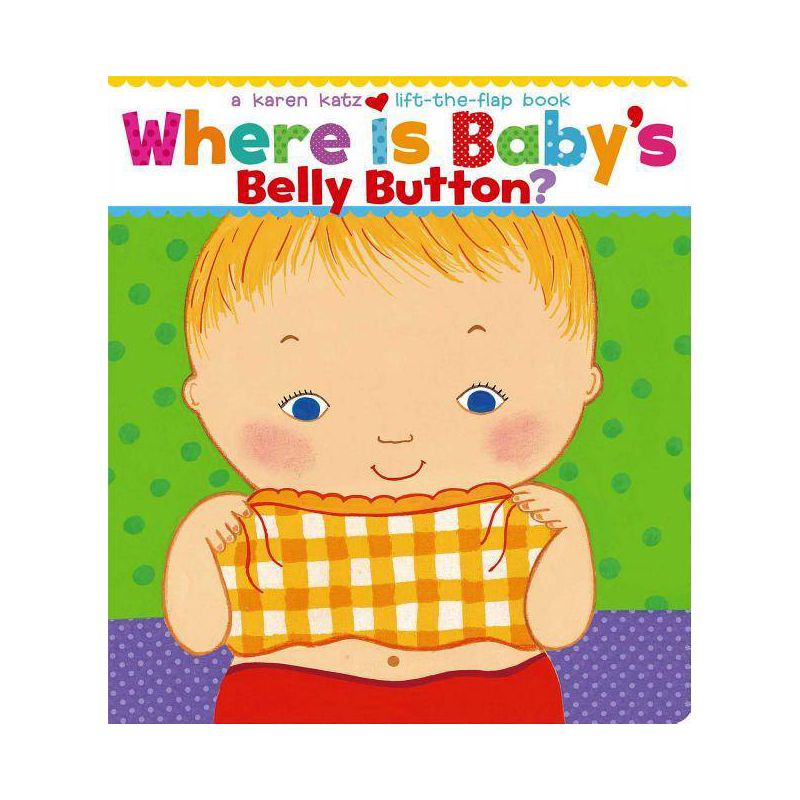 Where Is Baby's Belly Button? - Lift-the-Flap Books (Hardcover) by Karen Katz, 1 of 5