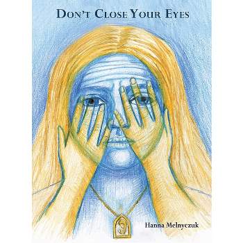 Don't Close Your Eyes - (Hardcover)