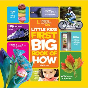 National Geographic Little Kids First Big Book of How - (National Geographic Little Kids First Big Books) by  Jill Esbaum (Hardcover)