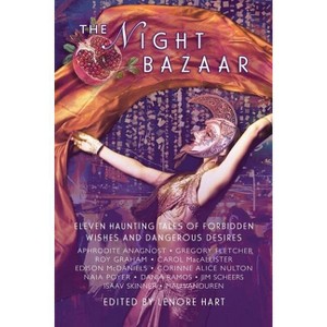 The Night Bazaar - by  Lenore Hart (Paperback) - 1 of 1