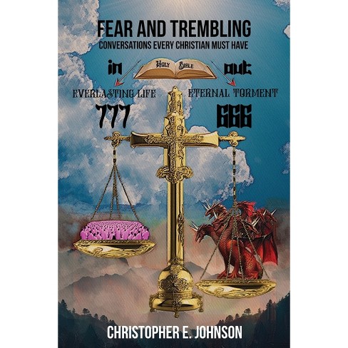 Fear and Trembling Conversations Every Christian Must Have - by  Christopher Johnson (Paperback) - image 1 of 1