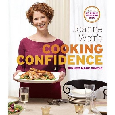 Joanne Weir's Cooking Confidence - (Paperback)