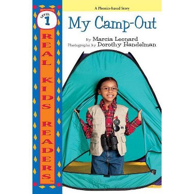 My Camp-Out - (Real Kids Readers -- Level 1) by  Marcia Leonard (Paperback)