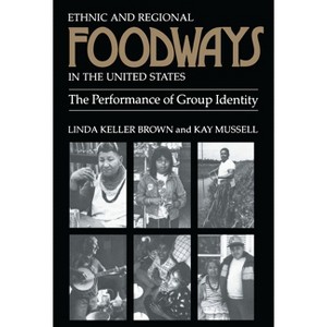 Ethnic and Regional Foodways in the United States - by  Linda Keller Brown (Paperback) - 1 of 1