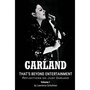 Garland - That's Beyond Entertainment - Reflections on Judy Garland - by  Lawrence Schulman (Paperback) - 1 of 1