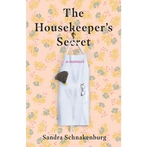 The Housekeeper's Secret - by  Sandra Schnakenburg (Paperback) - 1 of 1