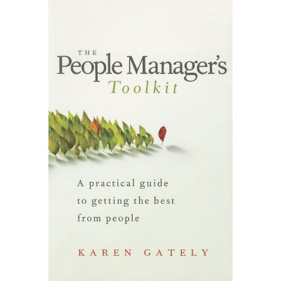 The People Manager's Tool Kit - by  Karen Gately (Paperback)