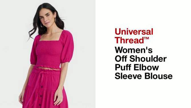 Women's Off Shoulder Puff Elbow Sleeve Blouse - Universal Thread™ , 2 of 11, play video
