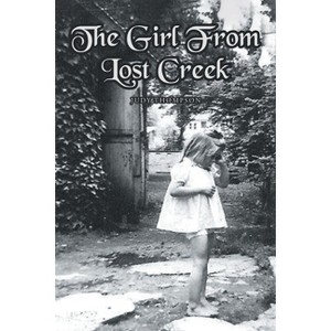 The Girl From Lost Creek - by  Judy Thompson (Paperback) - 1 of 1