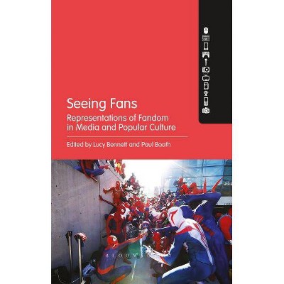 Seeing Fans - by  Lucy Bennett & Paul Booth (Paperback)