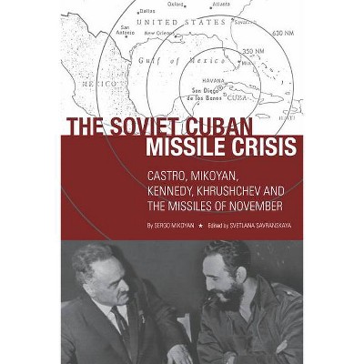 The Soviet Cuban Missile Crisis - (Cold War International History Project) by  Sergo Mikoyan (Paperback)