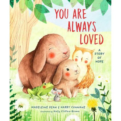  You Are Always Loved - by  Madeleine Dean & Harry Cunnane (Hardcover) 