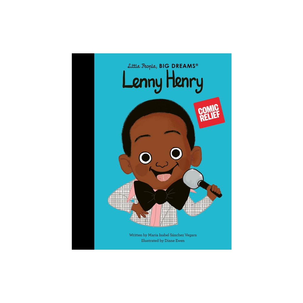 Frances Lincoln LTD Lenny Henry - (Little People, Big Dreams) by Maria  Isabel Sanchez Vegara (Hardcover) | The Market Place