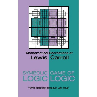 Symbolic Logic and the Game of Logic - (Dover Recreational Math) by  Lewis Carroll (Paperback)