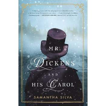 Mr. Dickens and His Carol - by Samantha Silva (Paperback)