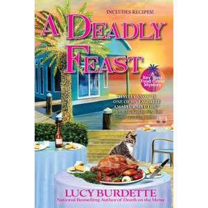 A Deadly Feast - (Key West Food Critic Mystery) by  Lucy Burdette (Paperback) - 1 of 1