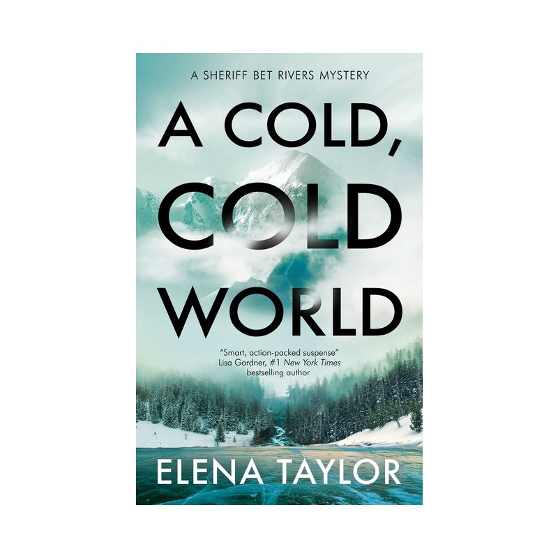 A Cold, Cold World - (A Sheriff Bet Rivers Mystery) by  Elena Taylor (Hardcover), 1 of 2