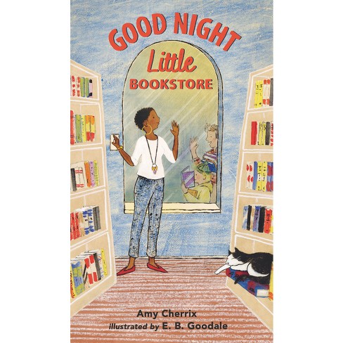 Good Night, Little Bookstore - by  Amy Cherrix (Hardcover) - image 1 of 1