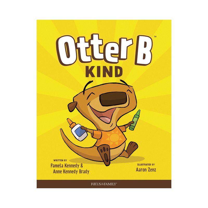 Otter B Kind - by  Pamela Kennedy & Anne Kennedy Brady (Hardcover), 1 of 2
