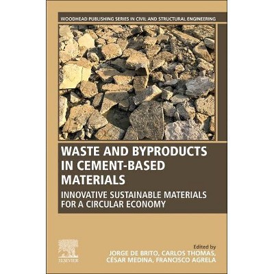 Waste and Byproducts in Cement-Based Materials - (Woodhead Publishing Civil and Structural Engineering) (Paperback)