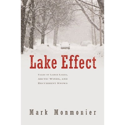 Lake Effect - by  Mark Monmonier (Hardcover)