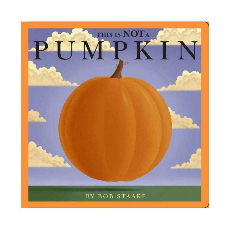 This Is Not a Pumpkin - by  Bob Staake (Board Book), 1 of 2