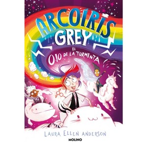 Arcoíris Grey Y El Ojo de la Tormenta / Rainbow Grey: Eye of the Storm - by  Laura Ellen Anderson (Hardcover) - 1 of 1