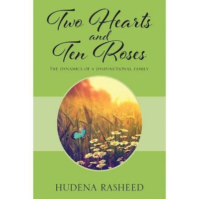 Two Hearts and Ten Roses - by  Hudena Rasheed (Paperback)