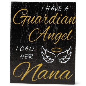 Elanze Designs I Have A Guardian Angel I Call Her Nana Black 4x3 Wood Block Sign - 1 of 4