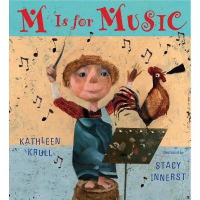 M Is for Music - by  Kathleen Krull (Paperback)