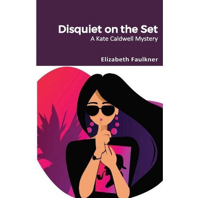 Disquiet on the Set - by  Elizabeth Faulkner (Paperback)