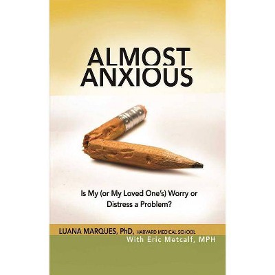 Almost Anxious - (Almost Effect) by  Luana Marques (Paperback)