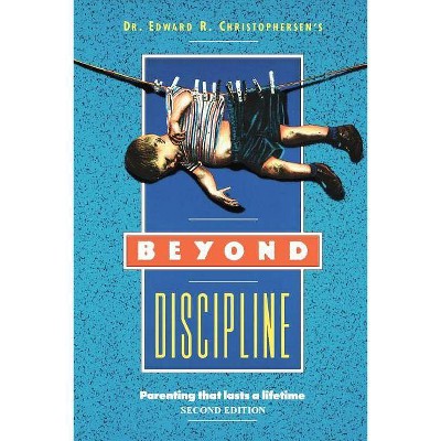 Beyond Discipline - 2nd Edition by  Edward R Christophersen (Paperback)